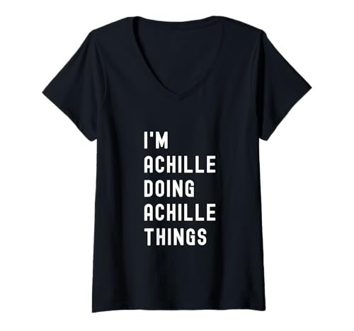 Damen Ich Bin Achille, der Achille-Dinge TUT T-Shirt mit V-Ausschnitt von Being Achille Birthday Name Funny