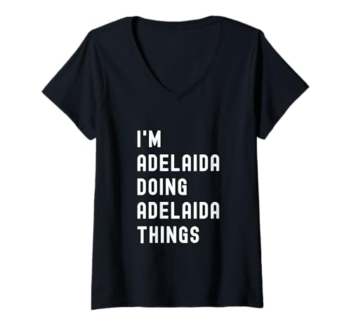 Damen Ich Bin Adelaida, der Adelaida-Dinge TUT T-Shirt mit V-Ausschnitt Damen Ich Bin Adelaida, der Adelaida-Dinge TUT T-Shirt mit V-Ausschnitt von Being Adelaida Birthday Name Funny