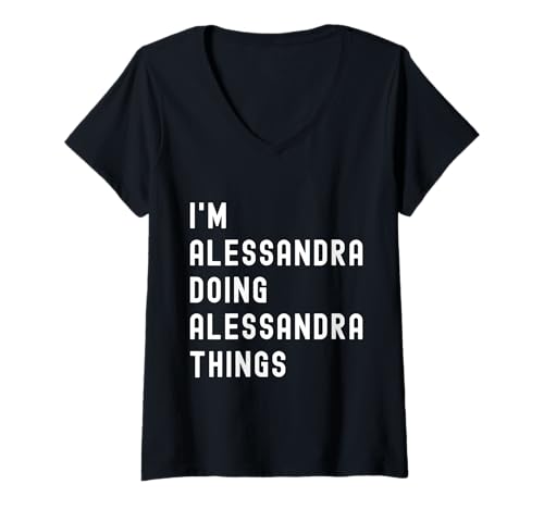 Damen Ich Bin Alessandra, der Alessandra-Dinge TUT T-Shirt mit V-Ausschnitt Damen Ich Bin Alessandra, der Alessandra-Dinge TUT T-Shirt mit V-Ausschnitt von Being Alessandra Birthday Name Funny