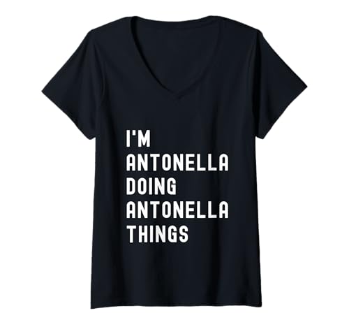 Damen Ich Bin Antonella, der Antonella-Dinge TUT T-Shirt mit V-Ausschnitt von Being Antonella Birthday Name Funny
