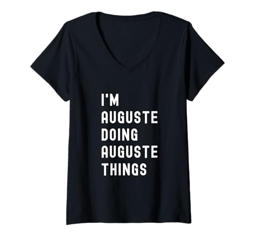 Damen Ich Bin Auguste, der Auguste-Dinge TUT T-Shirt mit V-Ausschnitt Damen Ich Bin Auguste, der Auguste-Dinge TUT T-Shirt mit V-Ausschnitt von Being Auguste Birthday Name Funny