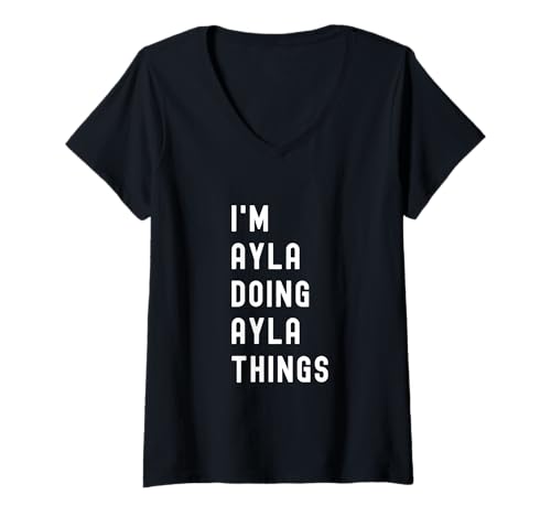 Damen Ich Bin Ayla, der Ayla-Dinge TUT T-Shirt mit V-Ausschnitt Damen Ich Bin Ayla, der Ayla-Dinge TUT T-Shirt mit V-Ausschnitt von Being Ayla Birthday Name Funny