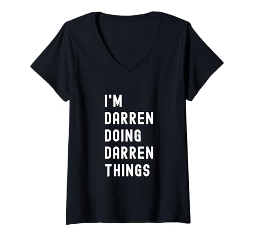 Damen Ich Bin Darren, der Darren-Dinge TUT T-Shirt mit V-Ausschnitt von Being Bria Birthday Name Funny