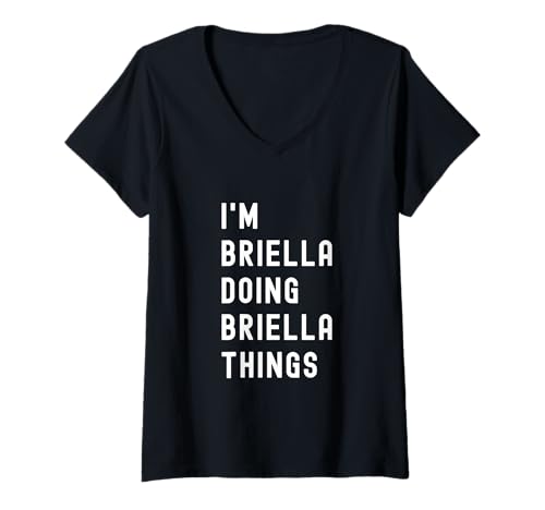 Damen Ich Bin Briella, der Briella-Dinge TUT T-Shirt mit V-Ausschnitt von Being Briella Birthday Name Funny