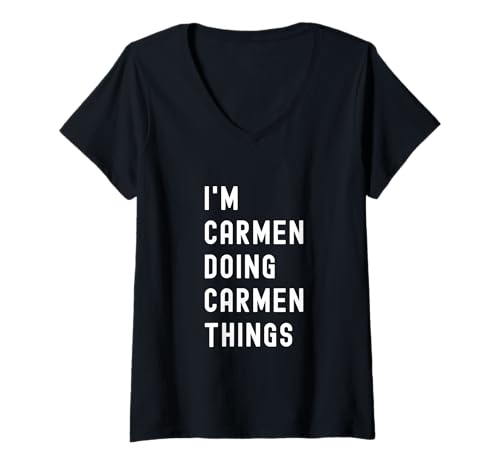 Damen Ich Bin Carmen, der Carmen-Dinge TUT T-Shirt mit V-Ausschnitt von Being Carmen Birthday Name Funny