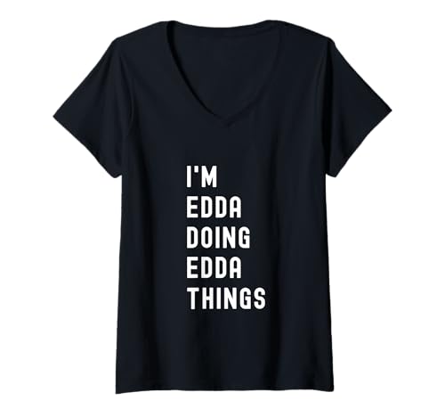 Damen Ich Bin Edda, der Edda-Dinge TUT T-Shirt mit V-Ausschnitt von Being Caterina Birthday Name Funny