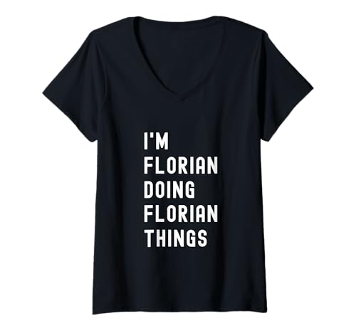 Damen Ich Bin Florian, der Florian-Dinge TUT T-Shirt mit V-Ausschnitt Damen Ich Bin Florian, der Florian-Dinge TUT T-Shirt mit V-Ausschnitt von Being Florian Birthday Name Funny