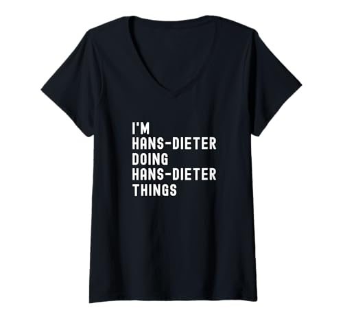 Damen Ich bin Hans-Dieter, der Hans-Dieter-Dinge tut T-Shirt mit V-Ausschnitt von Being Hans-Dieter Birthday Name Funny