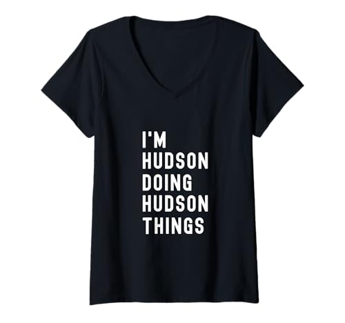 Damen Ich Bin Hudson, der Hudson-Dinge TUT T-Shirt mit V-Ausschnitt Damen Ich Bin Hudson, der Hudson-Dinge TUT T-Shirt mit V-Ausschnitt von Being Hudson Birthday Name Funny