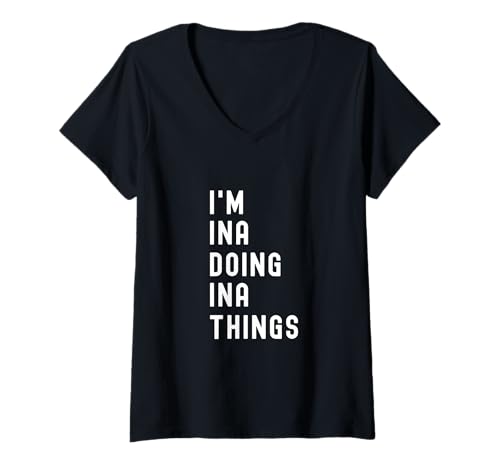 Damen Ich Bin Ina, der Ina-Dinge TUT T-Shirt mit V-Ausschnitt Damen Ich Bin Ina, der Ina-Dinge TUT T-Shirt mit V-Ausschnitt von Being Ina Birthday Name Funny
