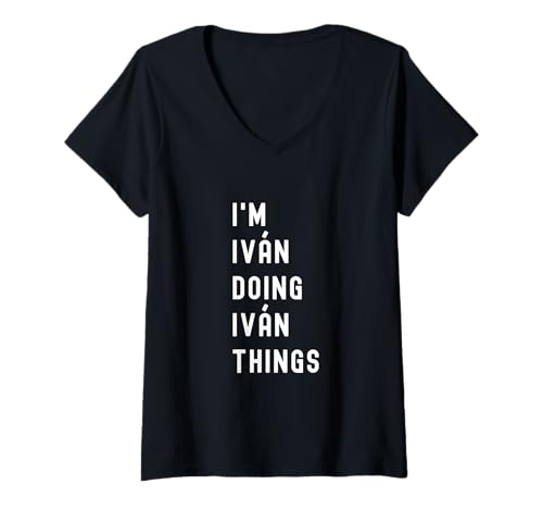 Damen Ich Bin Iván, der Iván-Dinge TUT T-Shirt mit V-Ausschnitt Damen Ich Bin Iván, der Iván-Dinge TUT T-Shirt mit V-Ausschnitt von Being Iván Birthday Name Funny