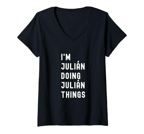 Damen Ich Bin Julián, der Julián-Dinge TUT T-Shirt mit V-Ausschnitt Damen Ich Bin Julián, der Julián-Dinge TUT T-Shirt mit V-Ausschnitt von Being Julián Birthday Name Funny