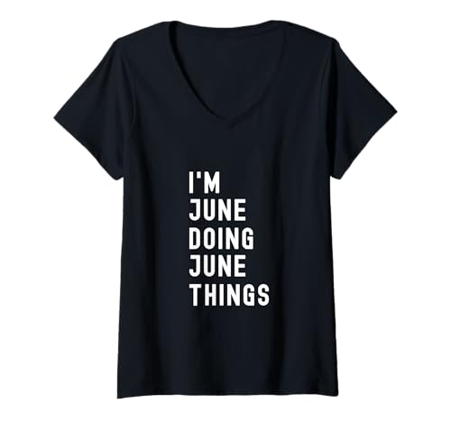 Damen Ich Bin June, der June-Dinge TUT T-Shirt mit V-Ausschnitt Damen Ich Bin June, der June-Dinge TUT T-Shirt mit V-Ausschnitt von Being June Birthday Name Funny