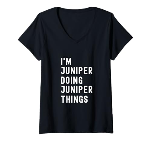 Damen Ich Bin Juniper, der Juniper-Dinge TUT T-Shirt mit V-Ausschnitt von Being Juniper Birthday Name Funny