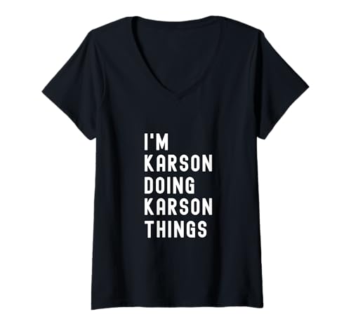 Damen Ich Bin Karson, der Karson-Dinge TUT T-Shirt mit V-Ausschnitt von Being Karson Birthday Name Funny