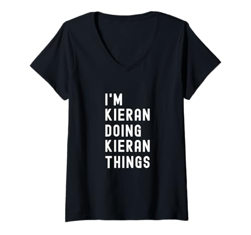 Damen Ich Bin Kieran, der Kieran-Dinge TUT T-Shirt mit V-Ausschnitt von Being Kieran Birthday Name Funny