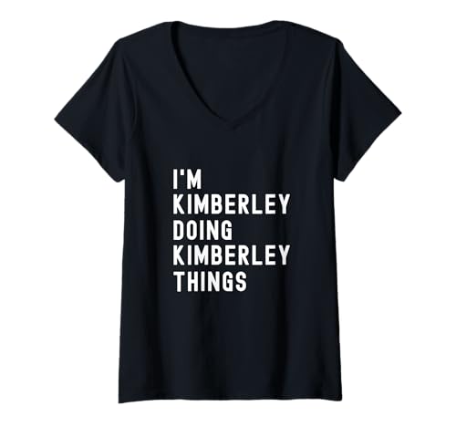 Damen Ich Bin Kimberley, der Kimberley-Dinge TUT T-Shirt mit V-Ausschnitt Damen Ich Bin Kimberley, der Kimberley-Dinge TUT T-Shirt mit V-Ausschnitt von Being Kimberley Birthday Name Funny