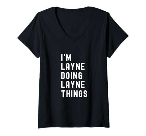 Damen Ich Bin Layne, der Layne-Dinge TUT T-Shirt mit V-Ausschnitt von Being Layne Birthday Name Funny