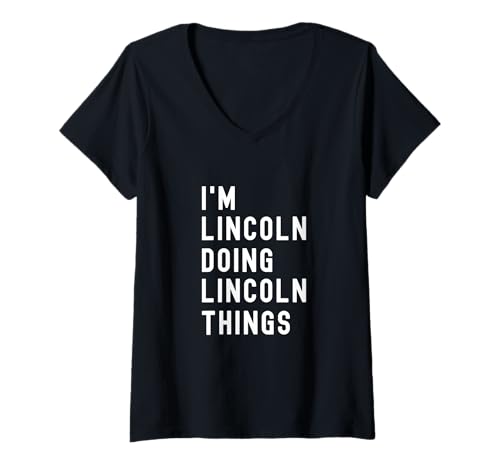 Damen Ich Bin Lincoln, der Lincoln-Dinge TUT T-Shirt mit V-Ausschnitt von Being Lincoln Birthday Name Funny