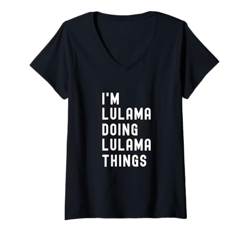 Damen Ich Bin Lulama, der Lulama-Dinge TUT T-Shirt mit V-Ausschnitt Damen Ich Bin Lulama, der Lulama-Dinge TUT T-Shirt mit V-Ausschnitt von Being Lulama Birthday Name Funny