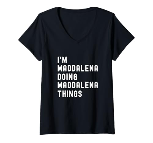 Damen Ich Bin Maddalena, der Maddalena-Dinge TUT T-Shirt mit V-Ausschnitt Damen Ich Bin Maddalena, der Maddalena-Dinge TUT T-Shirt mit V-Ausschnitt von Being Maddalena Birthday Name Funny