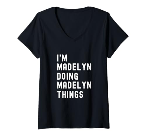 Damen Ich Bin Madelyn, der Madelyn-Dinge TUT T-Shirt mit V-Ausschnitt Damen Ich Bin Madelyn, der Madelyn-Dinge TUT T-Shirt mit V-Ausschnitt von Being Madelyn Birthday Name Funny