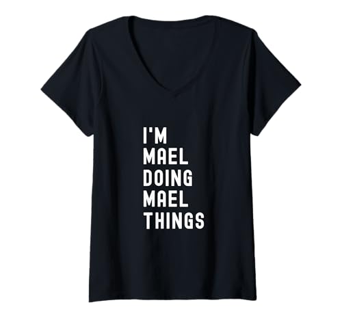 Damen Ich Bin Mael, der Mael-Dinge TUT T-Shirt mit V-Ausschnitt von Being Mael Birthday Name Funny