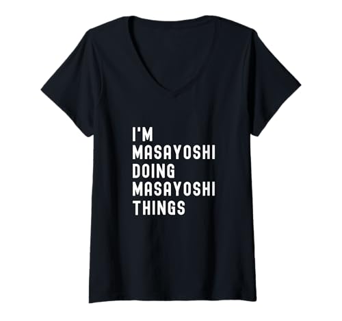 Damen Ich Bin Masayoshi, der Masayoshi-Dinge TUT T-Shirt mit V-Ausschnitt Damen Ich Bin Masayoshi, der Masayoshi-Dinge TUT T-Shirt mit V-Ausschnitt von Being Masayoshi Birthday Name Funny