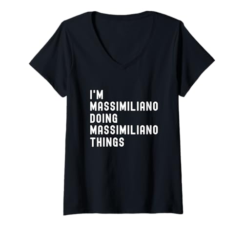 Damen Ich Bin Massimiliano, der Massimiliano-Dinge TUT T-Shirt mit V-Ausschnitt Damen Ich Bin Massimiliano, der Massimiliano-Dinge TUT T-Shirt mit V-Ausschnitt von Being Massimiliano Birthday Name Funny
