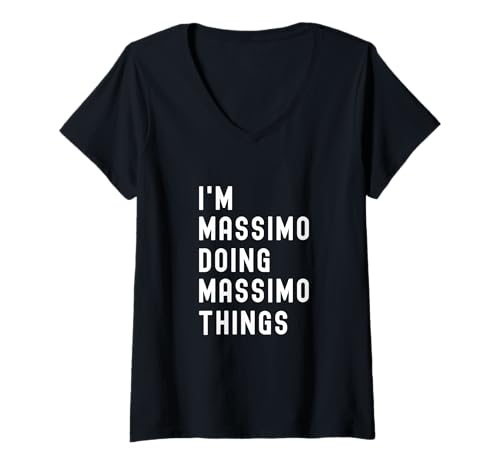 Damen Ich Bin Massimo, der Massimo-Dinge TUT T-Shirt mit V-Ausschnitt von Being Massimo Birthday Name Funny