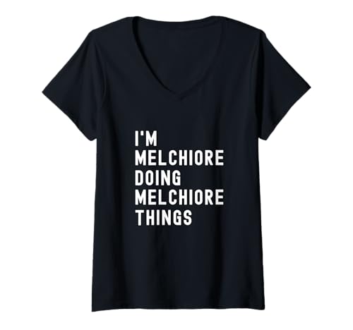 Damen Ich Bin Melchiore, der Melchiore-Dinge TUT T-Shirt mit V-Ausschnitt von Being Melchiore Birthday Name Funny