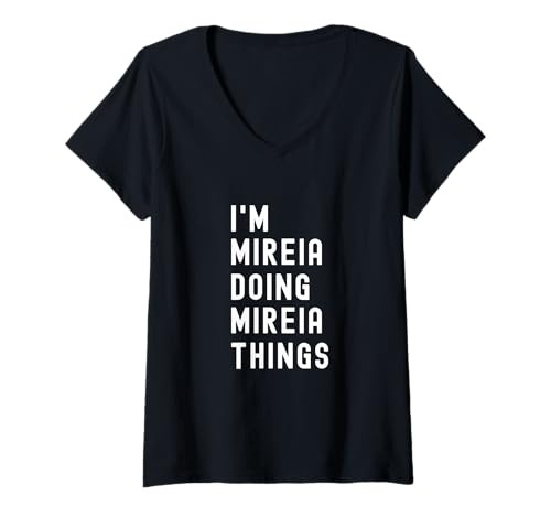 Damen Ich Bin Mireia, der Mireia-Dinge TUT T-Shirt mit V-Ausschnitt Damen Ich Bin Mireia, der Mireia-Dinge TUT T-Shirt mit V-Ausschnitt von Being Mireia Birthday Name Funny
