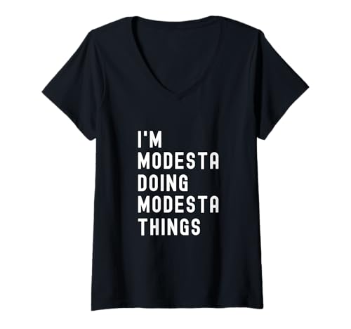 Damen Ich Bin Modesta, der Modesta-Dinge TUT T-Shirt mit V-Ausschnitt von Being Modesta Birthday Name Funny