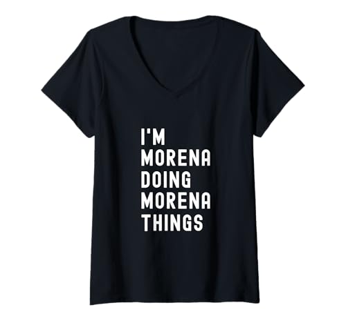 Damen Ich Bin Morena, der Morena-Dinge TUT T-Shirt mit V-Ausschnitt von Being Morena Birthday Name Funny