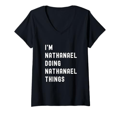Damen Ich Bin Nathanael, der Nathanael-Dinge TUT T-Shirt mit V-Ausschnitt von Being Nathanael Birthday Name Funny
