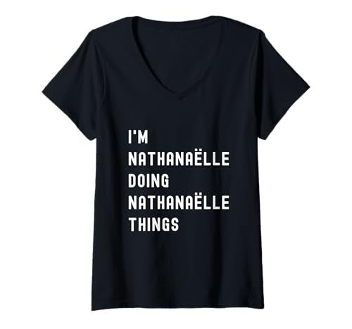 Damen Ich Bin Nathanaëlle, der Nathanaëlle-Dinge TUT T-Shirt mit V-Ausschnitt Damen Ich Bin Nathanaëlle, der Nathanaëlle-Dinge TUT T-Shirt mit V-Ausschnitt von Being Nathanaëlle Birthday Name Funny