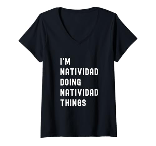 Damen Ich Bin Natividad, der Natividad-Dinge TUT T-Shirt mit V-Ausschnitt Damen Ich Bin Natividad, der Natividad-Dinge TUT T-Shirt mit V-Ausschnitt von Being Natividad Birthday Name Funny