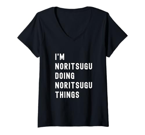 Damen Ich Bin Noritsugu, der Noritsugu-Dinge TUT T-Shirt mit V-Ausschnitt von Being Noritsugu Birthday Name Funny