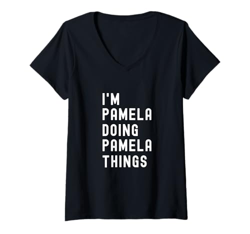 Damen Ich Bin Pamela, der Pamela-Dinge TUT T-Shirt mit V-Ausschnitt Damen Ich Bin Pamela, der Pamela-Dinge TUT T-Shirt mit V-Ausschnitt von Being Pamela Birthday Name Funny