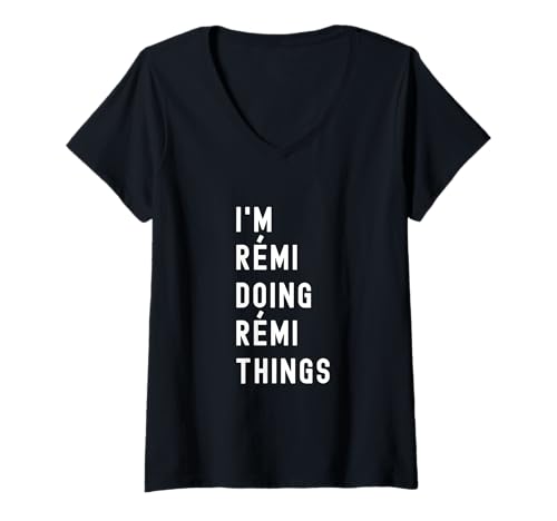 Damen Ich Bin Rémi, der Rémi-Dinge TUT T-Shirt mit V-Ausschnitt von Being Rémi Birthday Name Funny