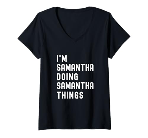 Damen Ich Bin Samantha, der Samantha-Dinge TUT T-Shirt mit V-Ausschnitt von Being Samantha Birthday Name Funny