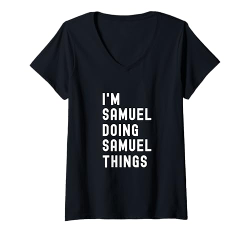 Damen Ich Bin Samuel, der Samuel-Dinge TUT T-Shirt mit V-Ausschnitt von Being Samuel Birthday Name Funny