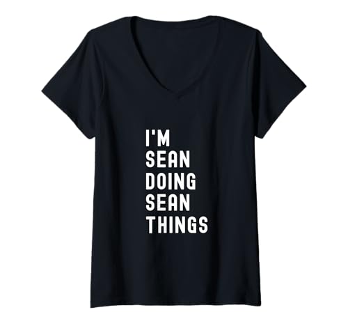 Damen Ich Bin Sean, der Sean-Dinge TUT T-Shirt mit V-Ausschnitt von Being Sean Birthday Name Funny