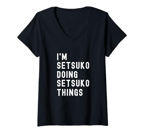 Damen Ich Bin Setsuko, der Setsuko-Dinge TUT T-Shirt mit V-Ausschnitt von Being Setsuko Birthday Name Funny