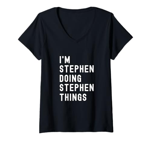 Damen Ich Bin Stephen, der Stephen-Dinge TUT T-Shirt mit V-Ausschnitt Damen Ich Bin Stephen, der Stephen-Dinge TUT T-Shirt mit V-Ausschnitt von Being Stephen Birthday Name Funny