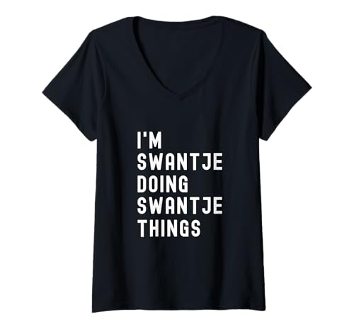 Damen Ich Bin Swantje, der Swantje-Dinge TUT T-Shirt mit V-Ausschnitt von Being Swantje Birthday Name Funny