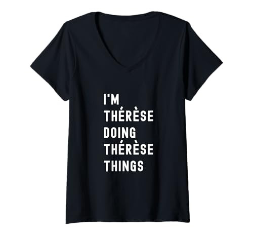 Damen Ich Bin Thérèse, der Thérèse-Dinge TUT T-Shirt mit V-Ausschnitt Damen Ich Bin Thérèse, der Thérèse-Dinge TUT T-Shirt mit V-Ausschnitt von Being Thérèse Birthday Name Funny