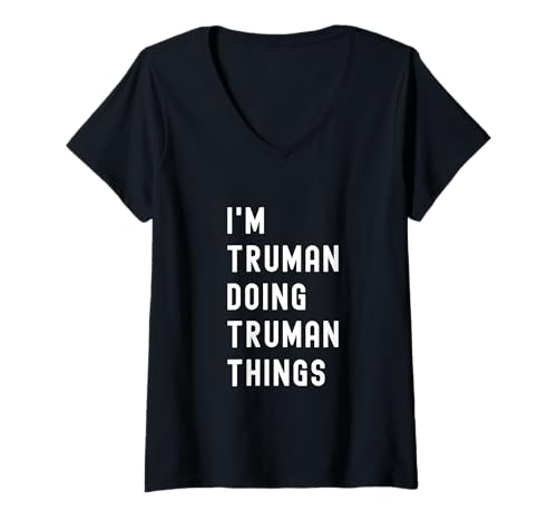 Damen Ich Bin Truman, der Truman-Dinge TUT T-Shirt mit V-Ausschnitt Damen Ich Bin Truman, der Truman-Dinge TUT T-Shirt mit V-Ausschnitt von Being Truman Birthday Name Funny