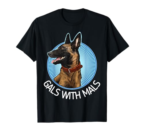 Mädels with Mals Belgischer Malinois-Liebhaber T-Shirt von Belgian Malinois Clothing & Gifts
