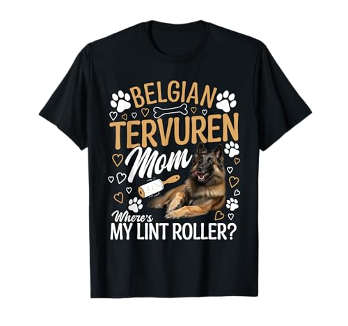 Belgische Tervuren Besitzerin Mama Fusselrolle Belgische Tervuren T-Shirt Belgische Tervuren Besitzerin Mama Fusselrolle Belgische Tervuren T-Shirt von Belgian Tervuren Graphic For Dog Enthusiasts